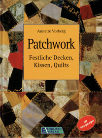 Annette Vorberg: Patchwork - festliche Decken, Kissen, Quilts K3+ Käyt