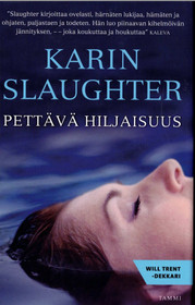 Karin Slaughter: Pettävä hiljaisuus K3+ (Käyt)
