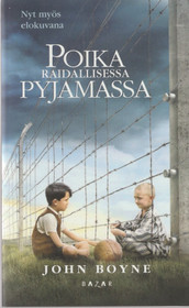 John Boyne: Poika raidallisessa pyjamassa K3+ (Käyt)