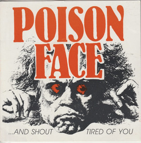 Poison Face: ...And Shout Tired Of You 7