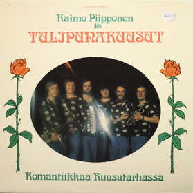 Raimo Piipponen ja Tulipunaruusut: Romantiikkaa Ruusutarhassa LP Käyt