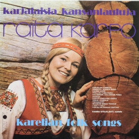 Raita Karpo: Karjalaisia kansanlauluja LP (Käyt)