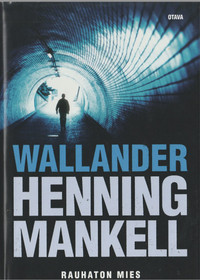 Henning Mankell: Rauhaton mies - Wallander K3 (Käyt)
