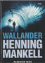Henning Mankell: Rauhaton mies - Wallander K3 (Käyt)