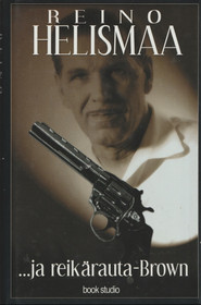 Reino Helismaa: ... ja reikärauta-Brown K3+ (Käyt)