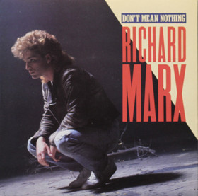 Richard Marx: Don't Mean Nothing 7