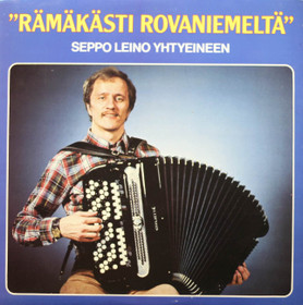 Seppo Leino yhtyeineen: Rämäkästi Rovaniemeltä LP (Käyt)