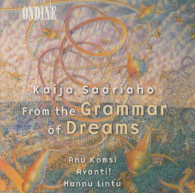 Kaija Saariaho / Hannu Lintu: From the Grammar of Dreams CD (Käyt)