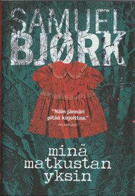 Samuel Björk: Minä matkustan yksin K4 (Käyt)