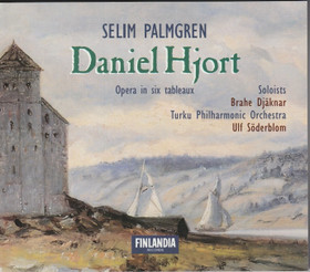Selim Palmgren: Daniel Hjort – Opera In Six Tableaux 2CD Box (Käyt)