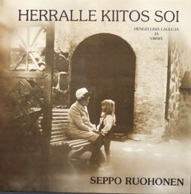 Seppo Ruohonen: Herralle kiitos soi - hengellisiä lauluja ja virsiä LP