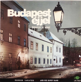 Sándor Lakatos and His Gipsy Band: Budapest At Night LP (Käyt)