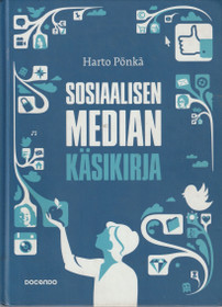 Harto Pönkä: Sosiaalisen median käsikirja K3 (Käyt)