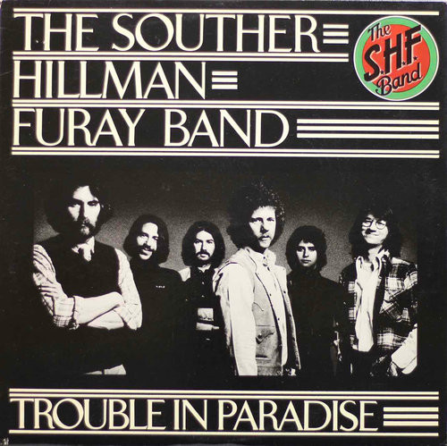 The Souther-Hillman-Furay Band: Trouble In Paradise LP (Käyt)
