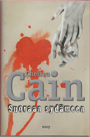Chelsea Cain: Suoraan sydämeen K3+ (Käyt)