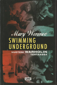 Mary Woronov: Swimming underground K4 (Käyt)