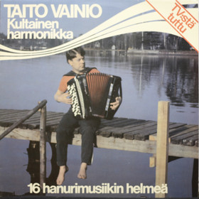 Taito Vainio: Kultainen harmonikka -16 hanurimusiikin helmeä LP (Käyt)