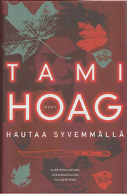 Tami Hoag: Hautaa syvemmällä K4 (Käyt)