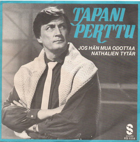 Tapani Perttu: Jos hän mua odottaa / Nathalien tytär 7