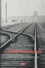 Shlomo Venezia: Sonderkommando - tarinani Auschwitzista K4 (Käyt)
