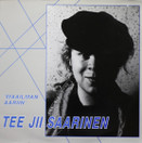 Tee Jii Saarinen: Maailman ääriin LP (Käyt)