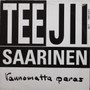 Tee Jii Saarinen: Vannomatta paras LP (Käyt)