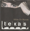 Texas: White On Blonde CD (Käyt)