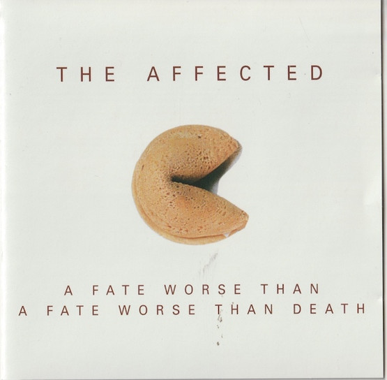 The Affected: A Fate Worse Than A Fate Worse Than Death CD