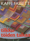 Kaffe Fassett & Liza Prior Lucy: Tilkkutöiden taikaa K4 (Käyt)