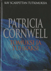 Patricia Cornwell: Tomuksi ja tuhkaksi K3+ (Käyt)