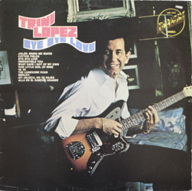 Trini Lopez: Bye Bye Love LP (Käyt)