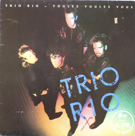 Trio Rio: Voulez Voulez Vous 12