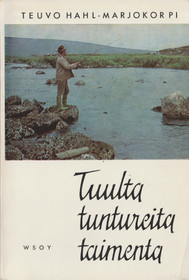 Teuvo Hahl-Marjokorpi: Tuulta tuntureita taimenta K3 (Käyt)