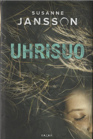Susanne Jansson: Uhrisuo K3 (Käyt)