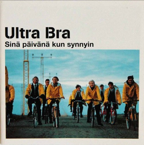 Ultra Bra: Sinä päivänä kun synnyin 2CD (Käyt)