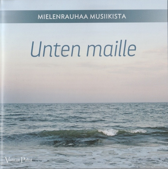 V/A: Unten maille - mielenrauhaa musiikista 3CD (Käyt)