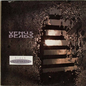 Venus Beads: Black Aspirin LP (Käyt)