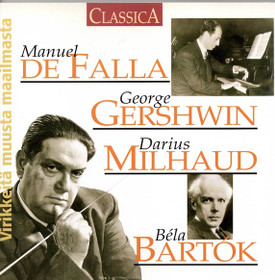 Falla / Gershwin / Milhaud / Bartók: Virikkeitä muusta maailmasta CD