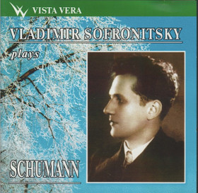 Schumann /Vladimir Sofronitsky: Vladimir Sofronitsky Plays Schumann CD