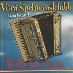 Vörå Spelmansklubb, Wilhelm Skata: Egna Låtar 2. CD (Käyt)