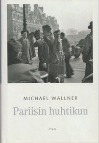 Wallner Michael: Pariisin huhtikuu K3+ (Käyt)