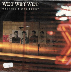 Wet Wet Wet: Wishing I Was Lucky / Words of Wisdom 7