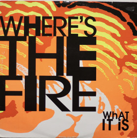 Where's The Fire: What It Is 12