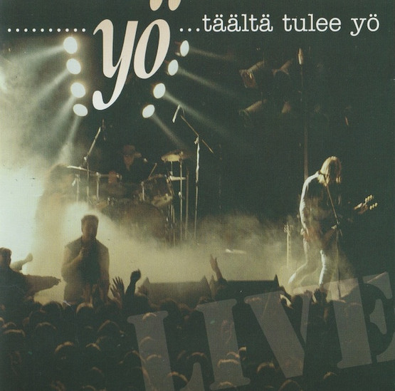 Yö: Täältä tulee yö ...Live CD (Käyt)