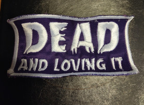 dead and loving it patch