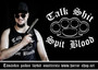 Talk shit - Spit blood T-shirt