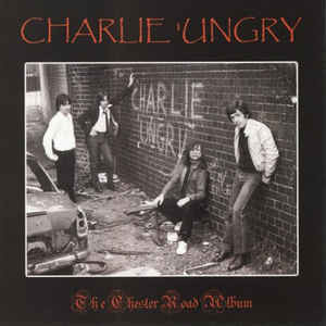 Charlie 'Ungry ‎– The Chester Road Album (CD, Used)