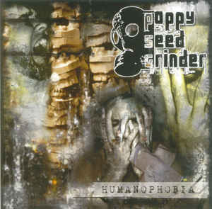 Poppy Seed Grinder ‎– Humanophobia (CD, New)