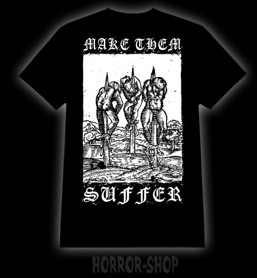 Make Them Suffer T-shirt