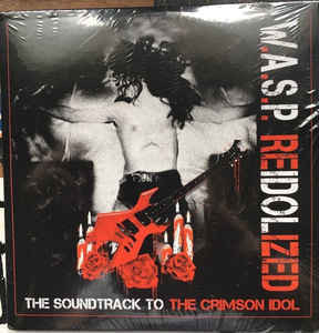 W.A.S.P. ‎– Reidolized (The Soundtrack To The Crimson Idol) CD + BLU-RAY + DVD (new)